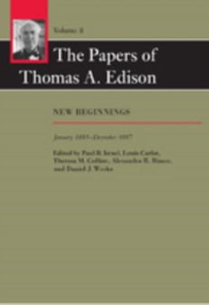 The Papers of Thomas A. Edison : New Beginnings, January 1885-December 1887 by Thomas A. Edison - Hardback