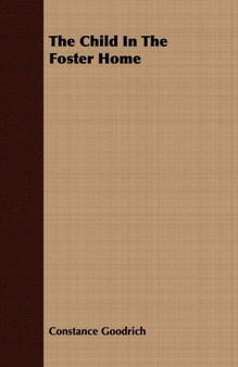 The Child In The Foster Home by Constance Goodrich - Paperback