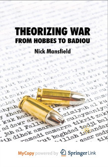 Theorizing War : From Hobbes to Badiou by Mansfield N. Mansfield - Paperback