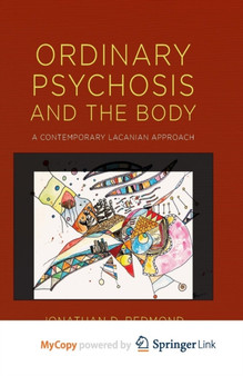 Ordinary Psychosis and The Body : A Contemporary Lacanian Approach by Redmond J. Redmond - Paperback