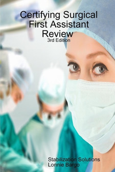 Certifying Surgical First Assistant Review 3 by Lonnie Bargo - Paperback