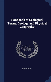 Handbook of Geological Terms, Geology and Physical Geography by David Page - Hardback