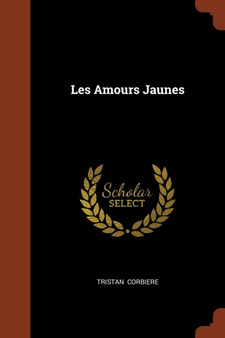 Les Amours Jaunes by Tristan Corbiere - Paperback