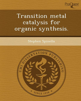 Transition Metal Catalysis for Organic Synthesis by Stephen Spinella - Paperback