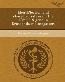 Identification and Characterization of the E(var)3-5 Gene in Drosophila Melanogaster by Pranoti Sahasrabhojane - Paperback