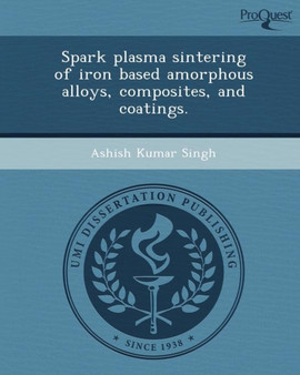Spark Plasma Sintering of Iron Based Amorphous Alloys by Ashish Kumar Singh - Paperback