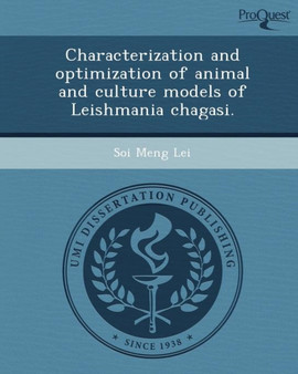 Characterization and Optimization of Animal and Culture Models of Leishmania Chagasi by Soi Meng Lei - Paperback
