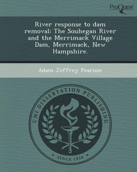 River Response to Dam Removal: The Souhegan River and the Merrimack Village Dam by Adam Jeffrey Pearson - Paperback