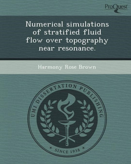 Numerical Simulations of Stratified Fluid Flow Over Topography Near Resonance by Harmony Rose Brown - Paperback