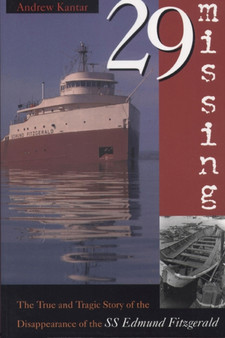 29 Missing : The True and Tragic Story of the Disappearance of the S.S. Edmund Fitzgerald by Andrew Kantar - Paperback