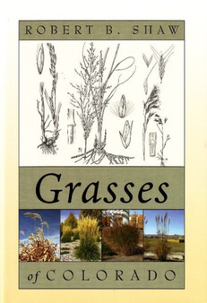 Grasses of Colorado by Robert B. Shaw - Hardback
