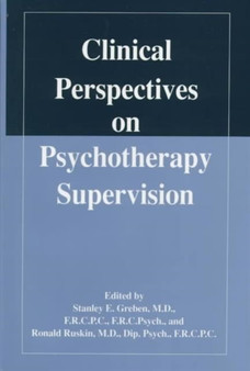 Clinical Perspectives on Psychotherapy Supervision by Stanley E. Greben - Hardback