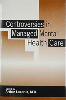 Controversies in Managed Mental Health Care by Arthur Lazarus - Hardback