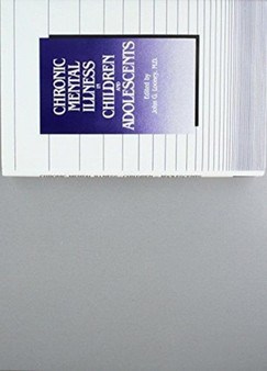 Chronic Mental Illness in Children and Adolescents by John G. Looney - Hardback