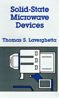 Solid-state Microwave Devices by Thomas S. Laverghetta - Hardback
