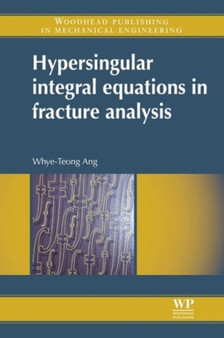Hypersingular Integral Equations in Fracture Analysis by Whye-Teong Ang - Hardback