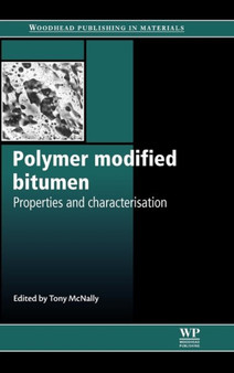 Polymer Modified Bitumen : Properties and Characterisation : 39 by Tony McNally - Hardback