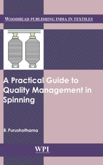A Practical Guide to Quality Management in Spinning by B. Purushothama - Hardback