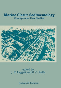 Marine Clastic Sedimentology : Concepts and Case Studies by Jeremy K. Leggett - Hardback
