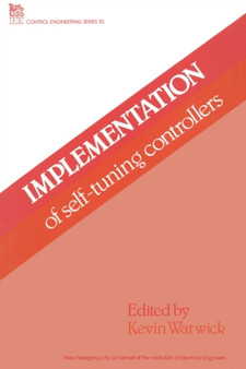 Implementation of Self-tuning Controllers by K. Warwick - Hardback