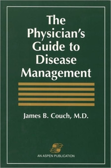 The Physician's Guide to Disease Management by James B. Couch - Paperback