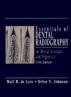 Essentials of Dental Radiography for Dental Assistants and Hygienists by Orlen Johnson - Paperback