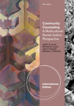 Community Counseling : A Multicultural-Social Justice Perspective, International Edition by Judy Daniels - Paperback