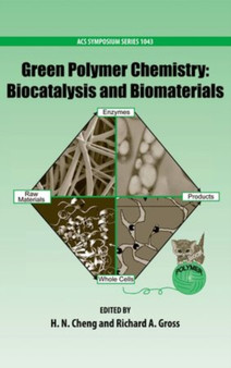 Green Polymer Chemistry: Biocatalysis and Biomaterials : 1043 by H Cheng - Hardback