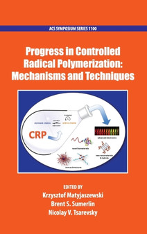 Progress in Controlled Radical Polymerization: Mechanisms and Techniques : 1100 by Krzysztof Matyjaszewski - Hardback