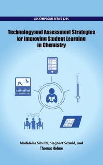 Technology and Assessment Strategies for Improving Student Learning in Chemistry by Madeleine Schultz - Hardback