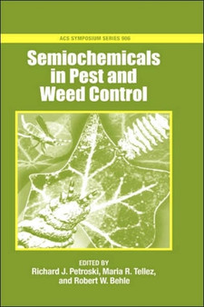 Semiochemicals in Pest and Weed Control : No. 906 by Richard J. Petroski - Hardback