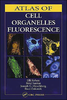Atlas of Cell Organelles Fluorescence by Elli Kohen - Hardback