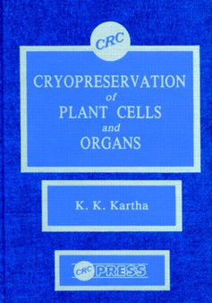 Cryopreservation of Plant Cells and Organs by Kartha - Hardback