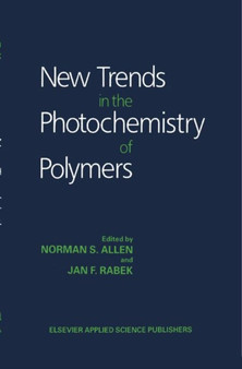 New Trends in the Photochemistry of Polymers by N.S. Allen - Hardback