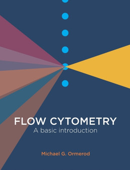 Flow Cytometry : a basic introduction by Michael G Ormerod - Paperback