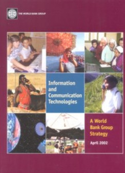 Information and Communication Technologies : A World Bank Group Strategy by World Bank - Paperback