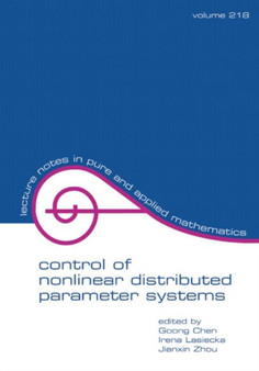 Control Of Nonlinear Distributed Parameter Systems by Goong Chen - Paperback