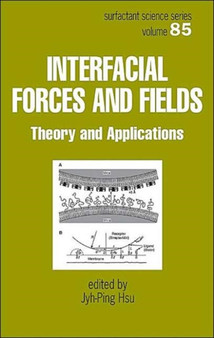 Interfacial Forces and Fields : Theory and Applications by Arthur T. Hubbard - Hardback