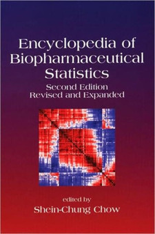 Encyclopedia of Biopharmaceutical Statistics, Second Edition by Shein-Chung Chow - Hardback