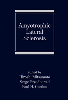 Amyotrophic Lateral Sclerosis by Hiroshi Mitsumoto - Hardback