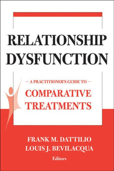 Treatments of Relationship Dysfunction : A Practitioner's Guide to Comparative Treatments by Frank Dattilio - Paperback