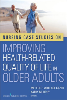 Nursing Case Studies on Improving Health-Related Quality of Life in Older Adults by Meredith Wallace PhD RN Kazer - Paperback