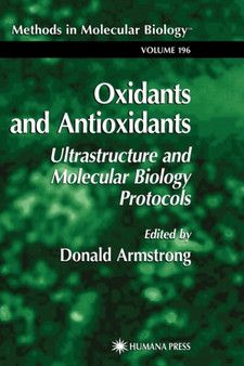 Oxidants and Antioxidants : Ultrastructure and Molecular Biology Protocols : 196 by Donald Armstrong - Hardback