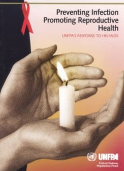 Preventing Infection : Promoting Reproductive Health - UNFPA's Response to HIV/AIDS by United Nations Population Fund - Paperback