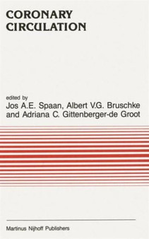 Coronary Circulation : From basic mechanisms to clinical implications : 79 by J.A. Spaan - Hardback