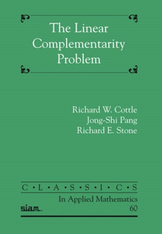 The Linear Complementarity Problem by Richard W. Cottle - Paperback