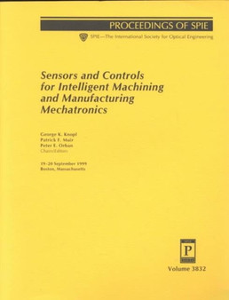 Sensors and Controls for Intelligent Machining II (Proceedings of Spie--the International Society for Optical Engineering, V. 3832.) by Knopf - Paperback