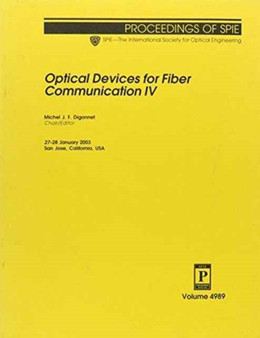 Optical Devices for Fiber Communication : IV (Proceedings of SPIE) by Digonnet - Paperback
