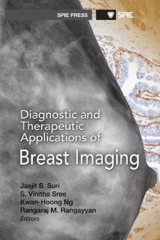 Diagnostic and Therapeutic Applications of Breast Imaging by Jasjit S. Suri - Hardback