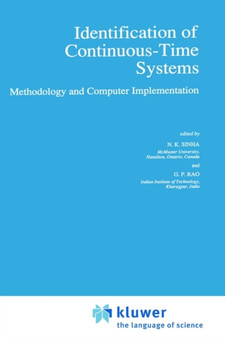 Identification of Continuous-Time Systems : Methodology and Computer Implementation : 7 by N.K. Sinha - Hardback